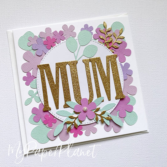 Floral MUM Mother's day, birthday, greeting card.